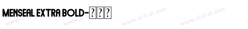 Menseal Extra Bold字体转换 Menseal Extra Bold字体转换